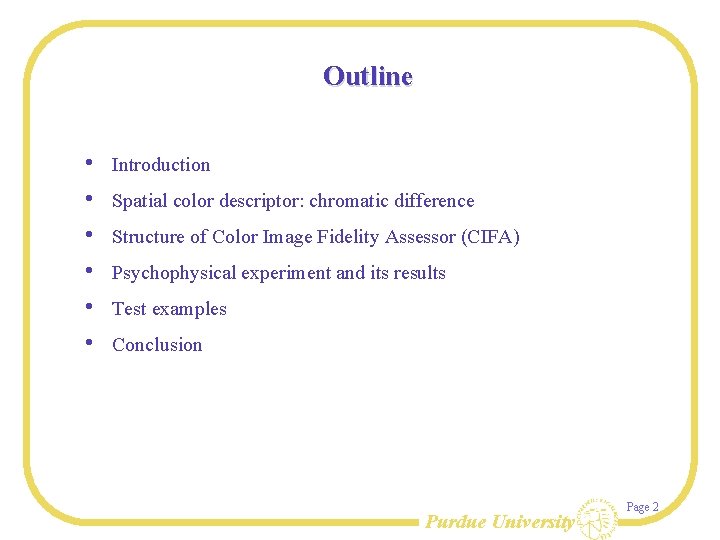 Outline • • • Introduction Spatial color descriptor: chromatic difference Structure of Color Image