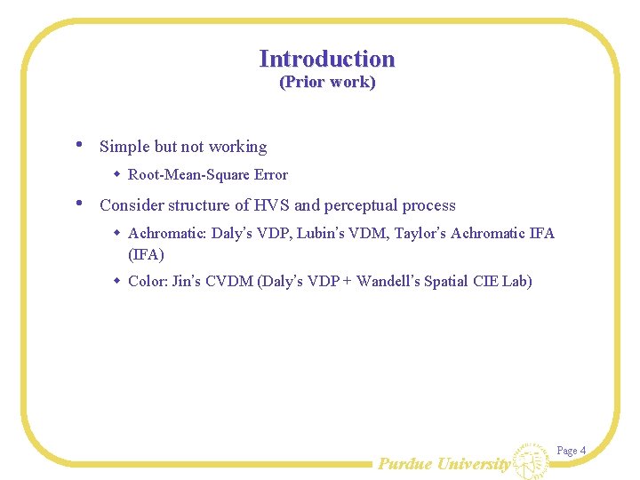 Introduction (Prior work) • Simple but not working w Root-Mean-Square Error • Consider structure