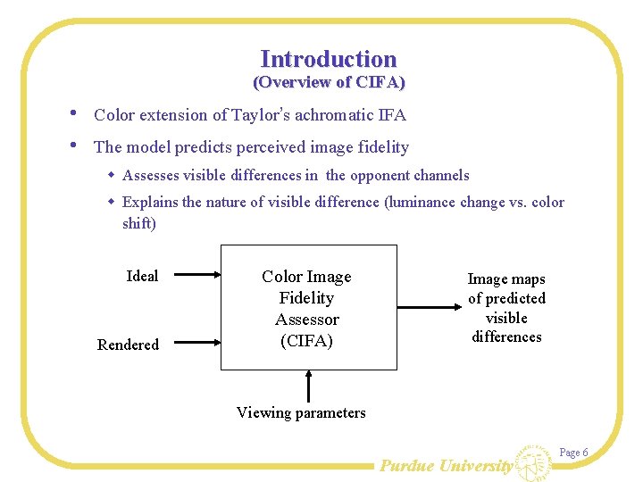 Introduction (Overview of CIFA) • • Color extension of Taylor’s achromatic IFA The model