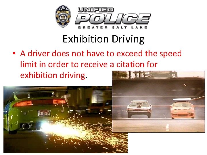 Exhibition Driving • A driver does not have to exceed the speed limit in