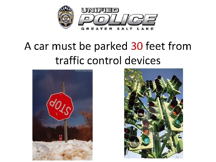 A car must be parked 30 feet from traffic control devices 