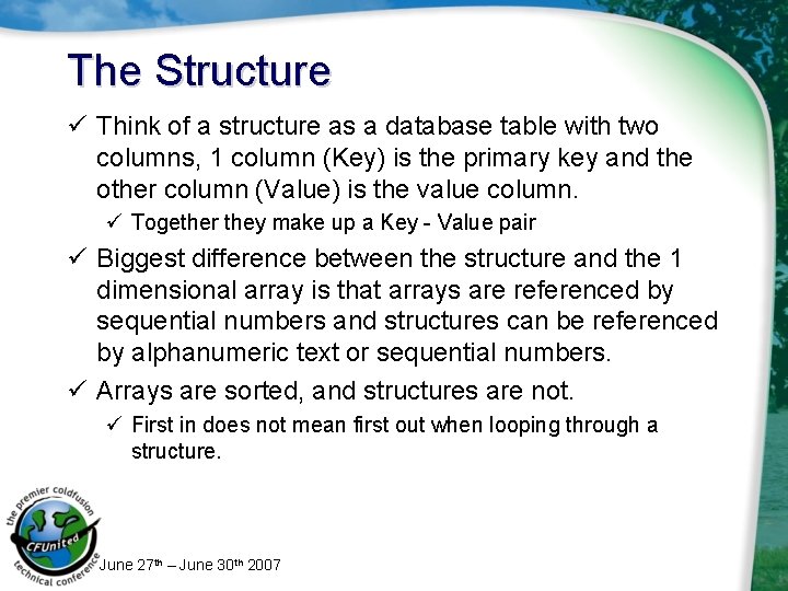 The Structure ü Think of a structure as a database table with two columns,