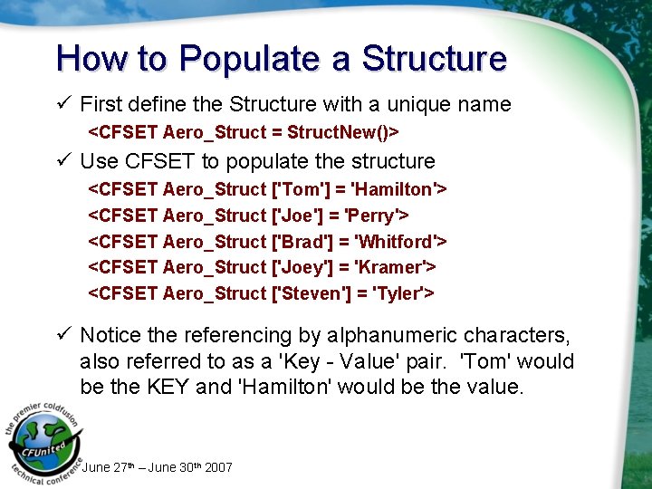 How to Populate a Structure ü First define the Structure with a unique name