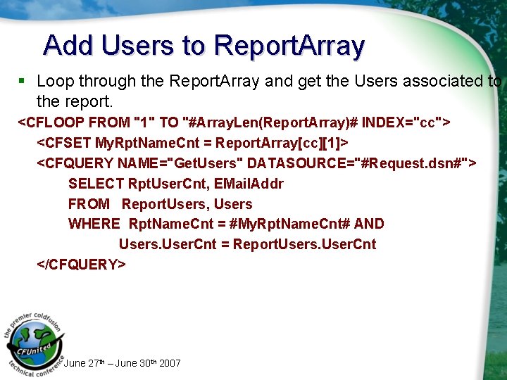 Add Users to Report. Array § Loop through the Report. Array and get the