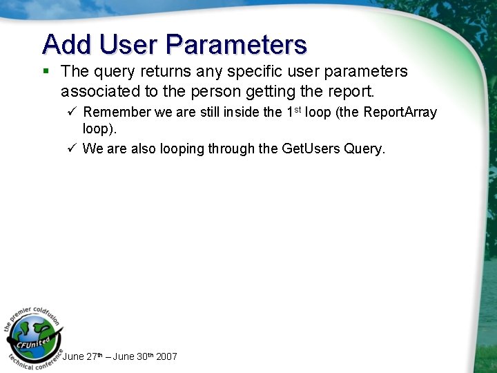 Add User Parameters § The query returns any specific user parameters associated to the