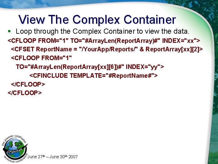 View The Complex Container § Loop through the Complex Container to view the data.