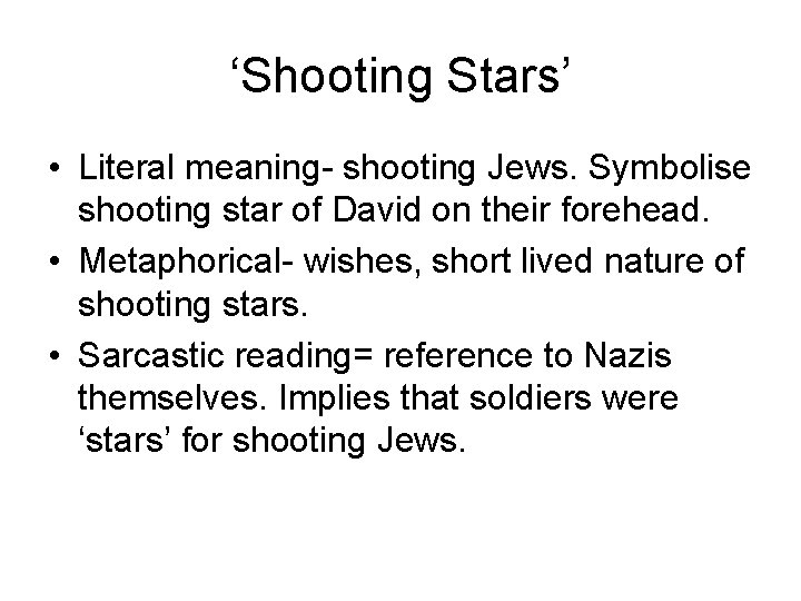 ‘Shooting Stars’ • Literal meaning- shooting Jews. Symbolise shooting star of David on their