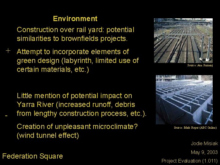 Environment Construction over rail yard: potential similarities to brownfields projects. + Attempt to incorporate