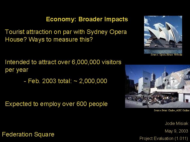 Economy: Broader Impacts Tourist attraction on par with Sydney Opera House? Ways to measure