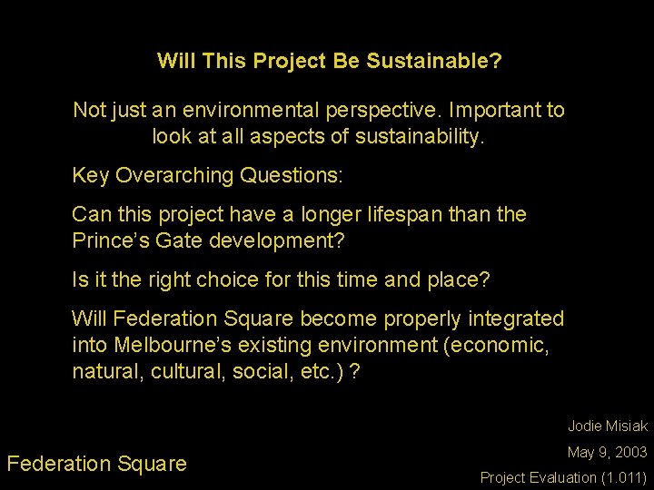 Will This Project Be Sustainable? Not just an environmental perspective. Important to look at