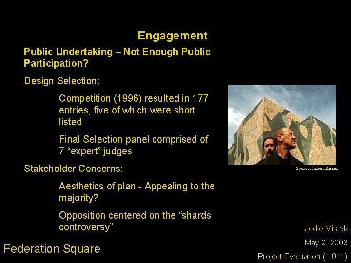 Engagement Public Undertaking – Not Enough Public Participation? Design Selection: Competition (1996) resulted in