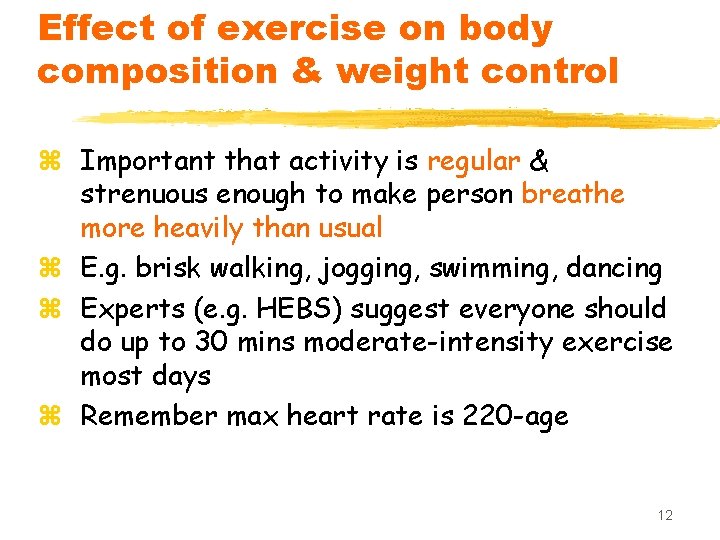 Effect of exercise on body composition & weight control z Important that activity is