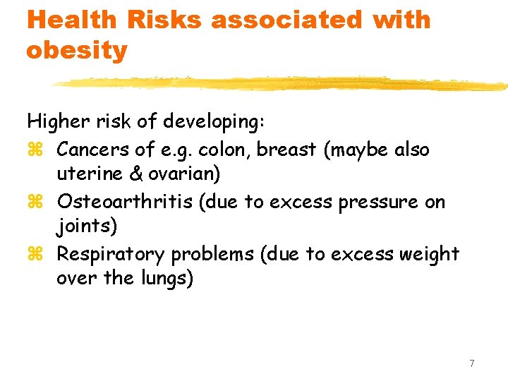 Health Risks associated with obesity Higher risk of developing: z Cancers of e. g. Health Risks associated with obesity Higher risk of developing: z Cancers of e. g.