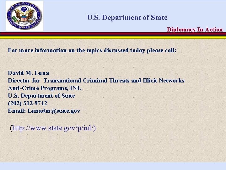 U. S. Department of State Diplomacy In Action For more information on the topics