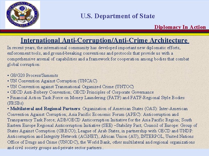 U. S. Department of State Diplomacy In Action International Anti-Corruption/Anti-Crime Architecture In recent years,