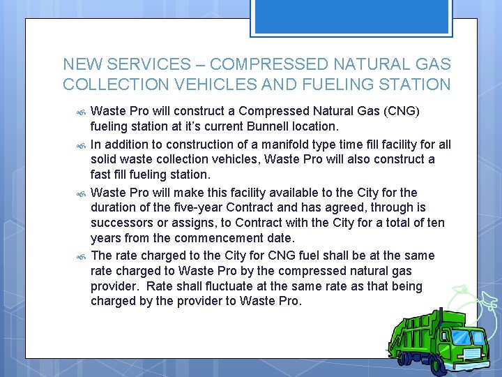 NEW SERVICES – COMPRESSED NATURAL GAS COLLECTION VEHICLES AND FUELING STATION Waste Pro will