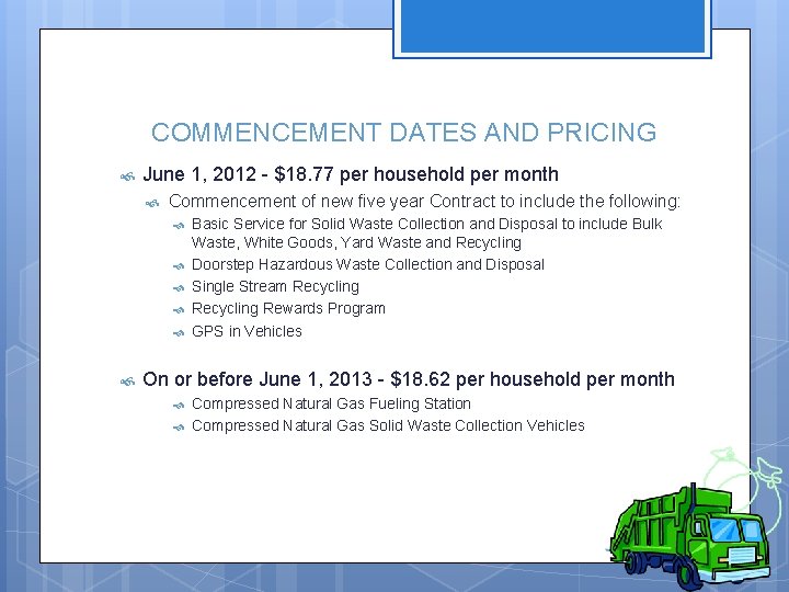 COMMENCEMENT DATES AND PRICING June 1, 2012 - $18. 77 per household per month