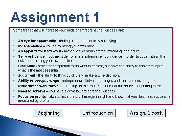 Assignment 1 Some traits that will increase your odds of entrepreneurial success are: An