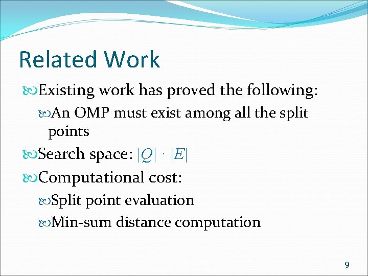 Related Work Existing work has proved the following: An OMP must exist among all