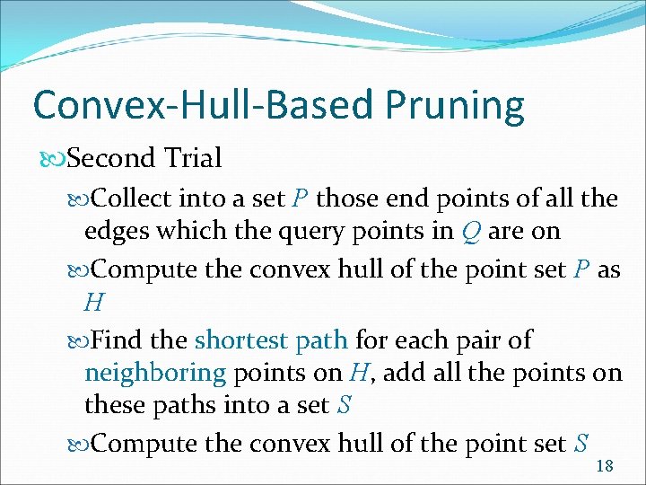 Convex-Hull-Based Pruning Second Trial Collect into a set P those end points of all