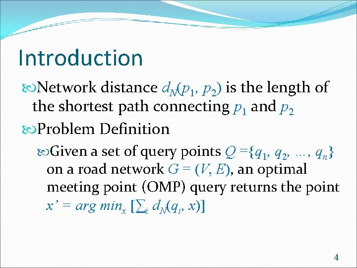Introduction Network distance d. N(p 1, p 2) is the length of the shortest