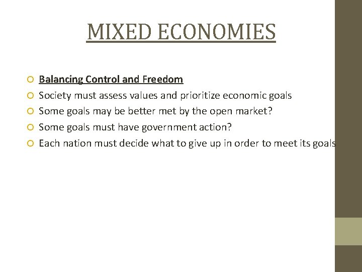 MIXED ECONOMIES Balancing Control and Freedom Society must assess values and prioritize economic goals