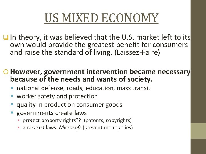US MIXED ECONOMY In theory, it was believed that the U. S. market left