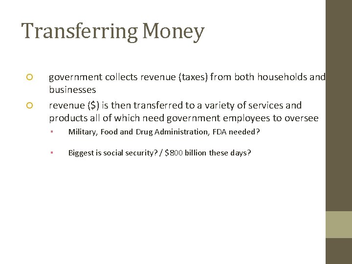 Transferring Money government collects revenue (taxes) from both households and businesses revenue ($) is