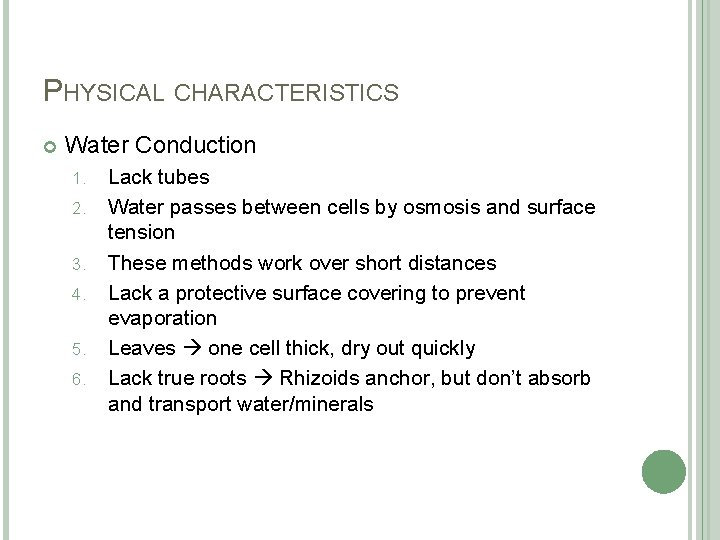 PHYSICAL CHARACTERISTICS Water Conduction 1. 2. 3. 4. 5. 6. Lack tubes Water passes