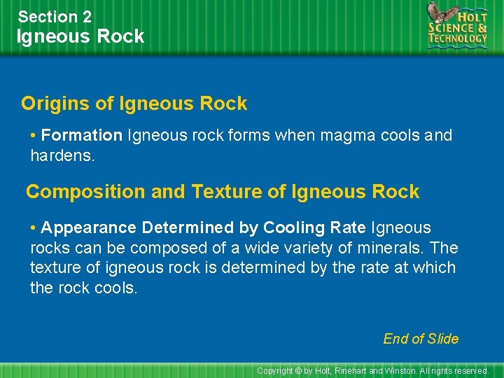 Section 2 Igneous Rock Origins of Igneous Rock • Formation Igneous rock forms when