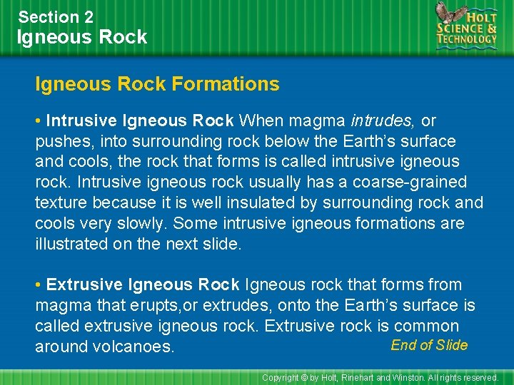 Section 2 Igneous Rock Formations • Intrusive Igneous Rock When magma intrudes, or pushes,