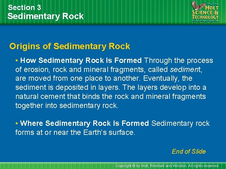Section 3 Sedimentary Rock Origins of Sedimentary Rock • How Sedimentary Rock Is Formed