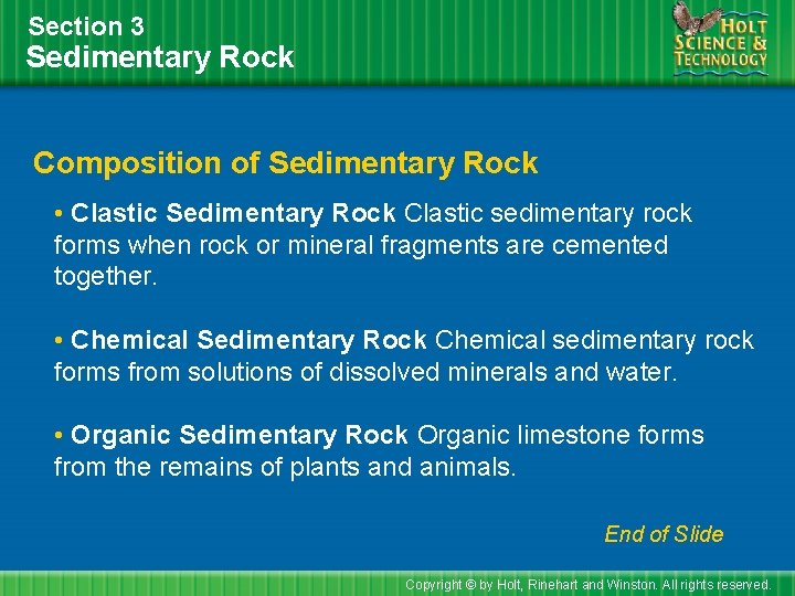 Section 3 Sedimentary Rock Composition of Sedimentary Rock • Clastic Sedimentary Rock Clastic sedimentary