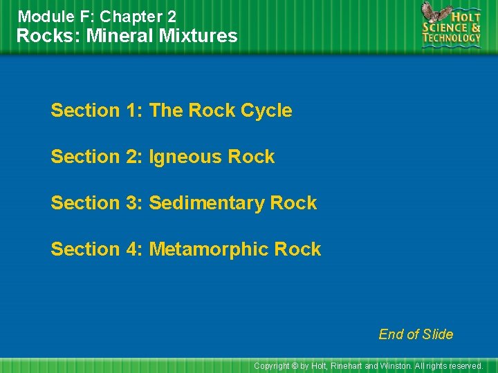 Module F: Chapter 2 Rocks: Mineral Mixtures Section 1: The Rock Cycle Section 2: