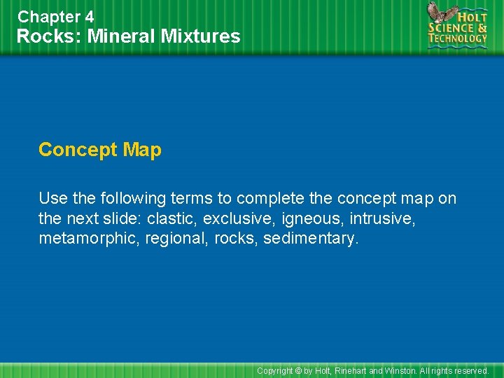 Chapter 4 Rocks: Mineral Mixtures Concept Map Use the following terms to complete the