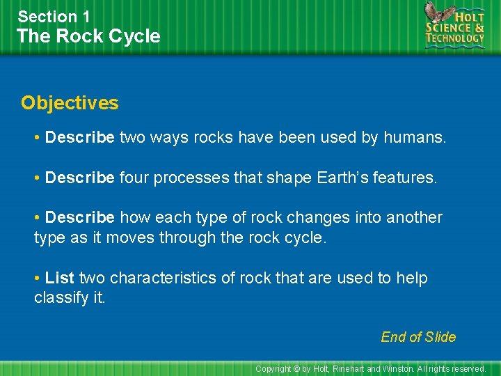 Section 1 The Rock Cycle Objectives • Describe two ways rocks have been used