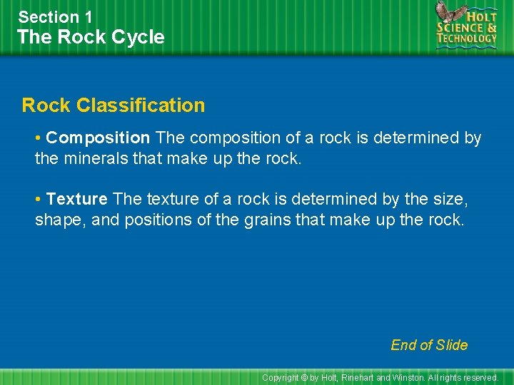 Section 1 The Rock Cycle Rock Classification • Composition The composition of a rock