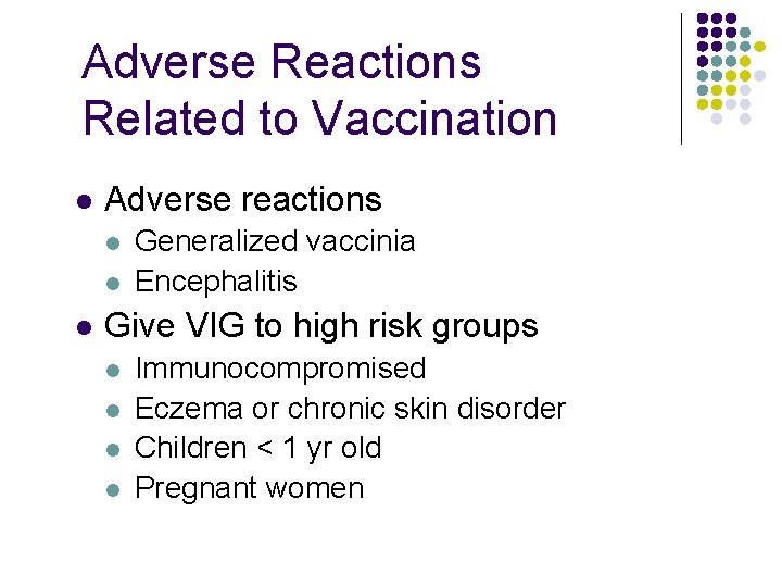 Adverse Reactions Related to Vaccination l Adverse reactions l l l Generalized vaccinia Encephalitis