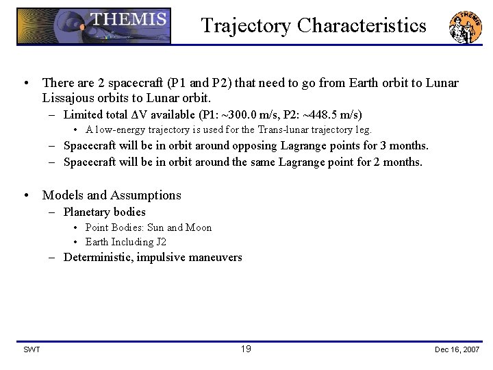 Trajectory Characteristics • There are 2 spacecraft (P 1 and P 2) that need