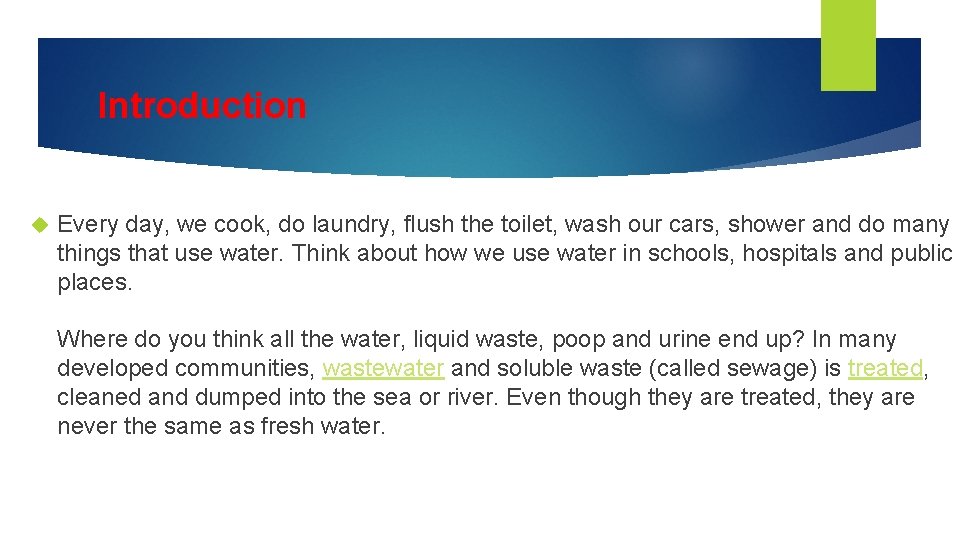 Introduction Every day, we cook, do laundry, flush the toilet, wash our cars, shower