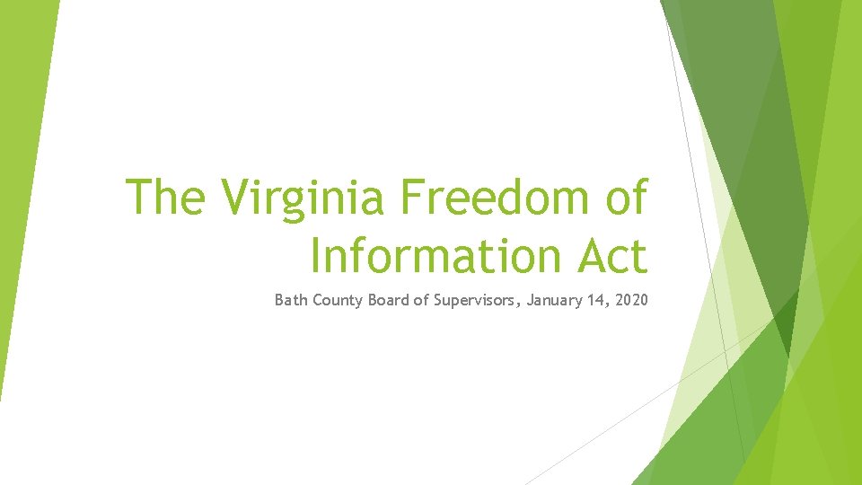 The Virginia Freedom of Information Act Bath County Board of Supervisors, January 14, 2020