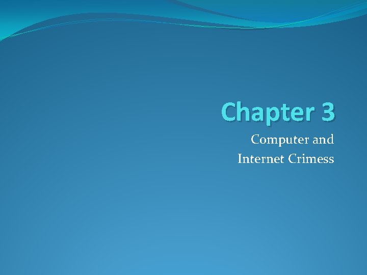 Chapter 3 Computer and Internet Crimess IT SECURITY