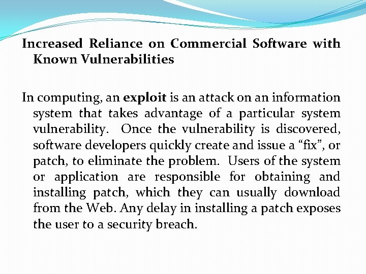 Increased Reliance on Commercial Software with Known Vulnerabilities In computing, an exploit is an Increased Reliance on Commercial Software with Known Vulnerabilities In computing, an exploit is an