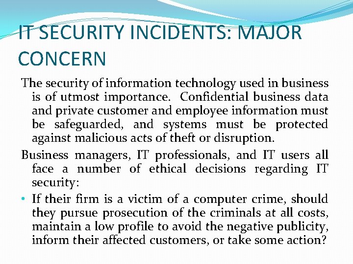 IT SECURITY INCIDENTS: MAJOR CONCERN The security of information technology used in business is IT SECURITY INCIDENTS: MAJOR CONCERN The security of information technology used in business is