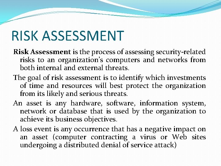 RISK ASSESSMENT Risk Assessment is the process of assessing security-related risks to an organization’s RISK ASSESSMENT Risk Assessment is the process of assessing security-related risks to an organization’s