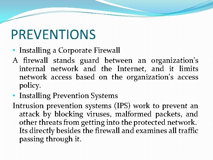 PREVENTIONS • Installing a Corporate Firewall A firewall stands guard between an organization’s internal PREVENTIONS • Installing a Corporate Firewall A firewall stands guard between an organization’s internal