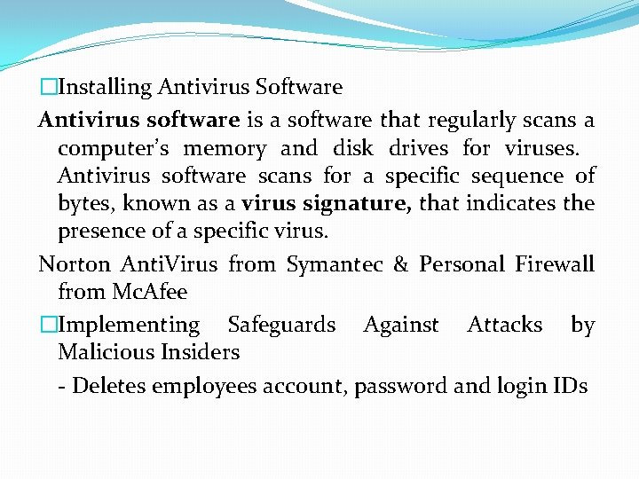 �Installing Antivirus Software Antivirus software is a software that regularly scans a computer’s memory �Installing Antivirus Software Antivirus software is a software that regularly scans a computer’s memory