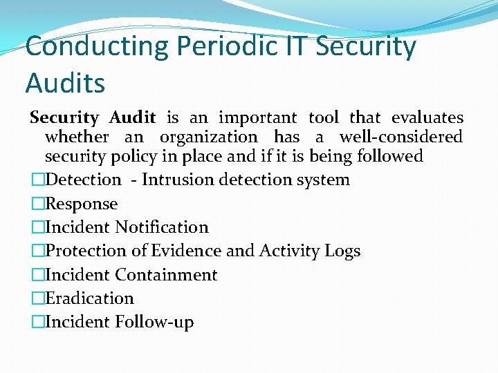 Conducting Periodic IT Security Audits Security Audit is an important tool that evaluates whether Conducting Periodic IT Security Audits Security Audit is an important tool that evaluates whether