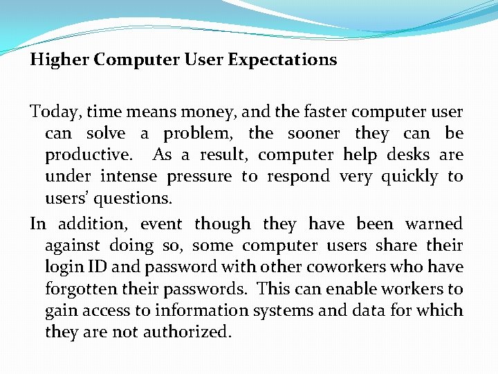 Higher Computer User Expectations Today, time means money, and the faster computer user can Higher Computer User Expectations Today, time means money, and the faster computer user can