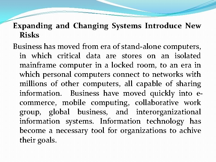 Expanding and Changing Systems Introduce New Risks Business has moved from era of stand-alone Expanding and Changing Systems Introduce New Risks Business has moved from era of stand-alone